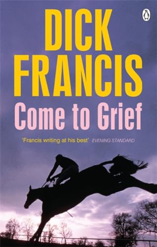 9781405916691: Come To Grief (Francis Thriller)