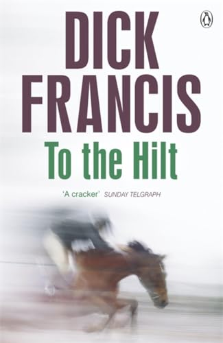 9781405916844: To The Hilt (Francis Thriller)