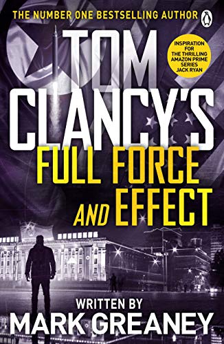 9781405919265: Tom Clancy's Full Force and Effect: INSPIRATION FOR THE THRILLING AMAZON PRIME SERIES JACK RYAN