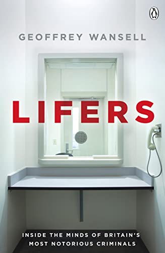 Stock image for Lifers: Inside the Minds of Britain's Most Notorious Criminals for sale by WorldofBooks