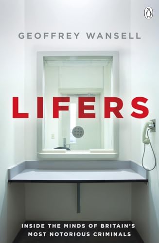 Stock image for Lifers: Inside the Minds of Britain's Most Notorious Criminals for sale by JEANCOBOOKS