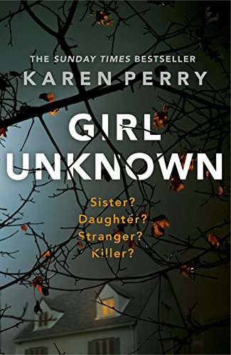 9781405920308: Girl Unknown: The unputdownable SUNDAY TIMES BESTSELLER with a heart stopping twist . . .
