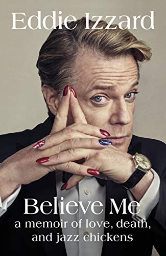 9781405922029: Believe Me: A Memoir of Love, Death and Jazz Chickens