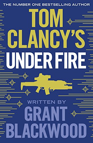 9781405922159: Tom Clancy's Under Fire: INSPIRATION FOR THE THRILLING AMAZON PRIME SERIES JACK RYAN (Jack Ryan Jr)