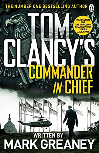 Beispielbild fr Tom Clancy's Commander-in-Chief: INSPIRATION FOR THE THRILLING AMAZON PRIME SERIES JACK RYAN zum Verkauf von WorldofBooks