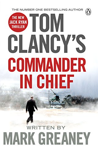 Beispielbild fr Tom Clancy's Commander-in-Chief: INSPIRATION FOR THE THRILLING AMAZON PRIME SERIES JACK RYAN zum Verkauf von WorldofBooks