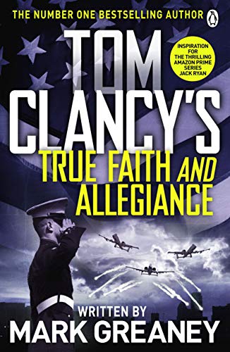 Beispielbild fr Tom Clancy's True Faith and Allegiance: INSPIRATION FOR THE THRILLING AMAZON PRIME SERIES JACK RYAN zum Verkauf von WorldofBooks