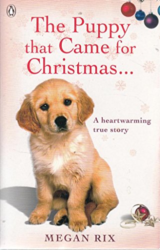 Imagen de archivo de The Puppy that Came for Christmas and Stayed Forever a la venta por AwesomeBooks