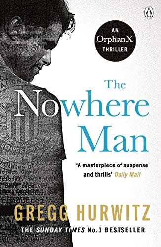 Stock image for The Nowhere Man: Gregg Hurwitz (An Orphan X Thriller) for sale by WorldofBooks
