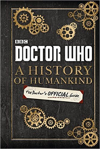 Beispielbild fr Doctor Who: A History of Humankind: The Doctor's Offical Guide zum Verkauf von Better World Books