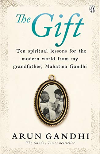 Stock image for The Gift: Ten spiritual lessons for the modern world from my Grandfather, Mahatma Gandhi for sale by WorldofBooks
