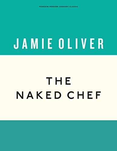 9781405933513: The Naked Chef: Jamie Oliver (Anniversary Editions, 1)