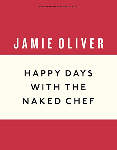 9781405933537: Happy Days with the Naked Chef (Anniversary Editions, 3) : Jamie Oliver