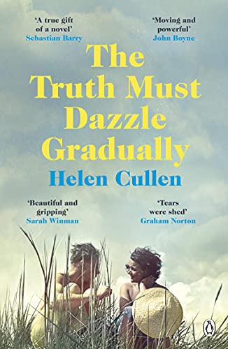 9781405935173: The Truth Must Dazzle Gradually: ‘A moving and powerful novel from one of Ireland's finest new writers’ John Boyne