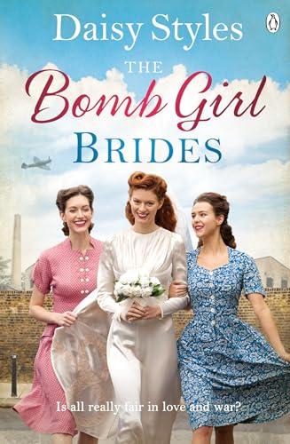 Beispielbild fr The Bomb Girl Brides: Is all really fair in love and war? The gloriously heartwarming, wartime spirit saga (The Bomb Girls, 4) zum Verkauf von WorldofBooks