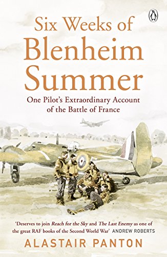 Beispielbild fr Six Weeks of Blenheim Summer: One Pilot  s Extraordinary Account of the Battle of France zum Verkauf von WorldofBooks