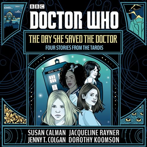 Stock image for Doctor Who: The Day She Saved the Doctor: Four Stories from the TARDIS for sale by WorldofBooks