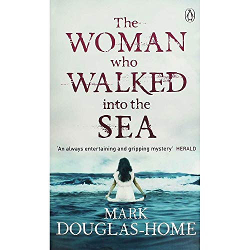 Stock image for Mark Douglas-Home The Woman Who Walked into the Sea for sale by AwesomeBooks