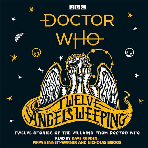 Stock image for Doctor Who: Twelve Angels Weeping: Twelve stories of the villains from Doctor Who for sale by WorldofBooks