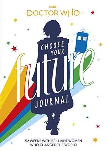 Stock image for Doctor Who: Choose Your Future Journal: 52 Weeks W/Brilliant Women Who Changed the World for sale by ThriftBooks-Dallas