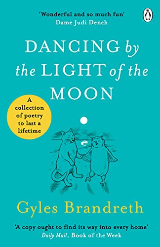 Beispielbild fr Dancing by the Light of the Moon: Over 250 Poems to Read, Relish and Recite zum Verkauf von Anybook.com