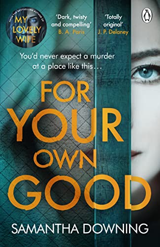 Stock image for For Your Own Good: The most addictive psychological thriller you'll read this year for sale by ThriftBooks-Atlanta