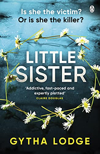 Stock image for Little Sister: Is she witness, victim or killer? A nail-biting thriller with twists you'll never see coming for sale by WorldofBooks