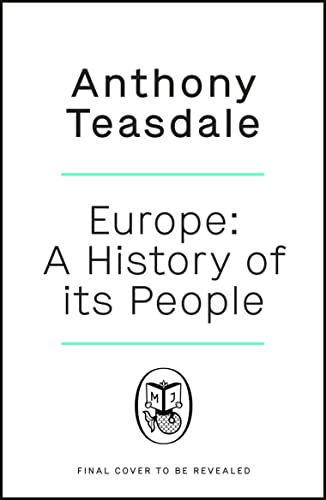 Imagen de archivo de Europe: A History Of Its People a la venta por GreatBookPrices