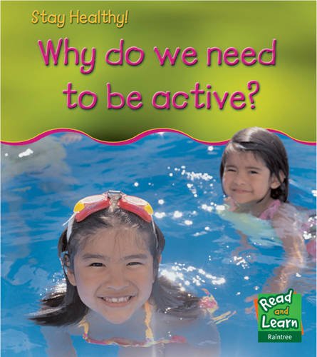 9781406200485: Why Do We Need to Be Active? (Read and Learn: Stay Healthy)