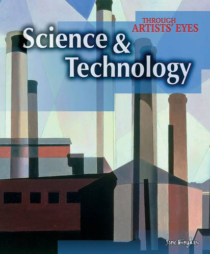 Science and Technology (Through Artists' Eyes) (9781406201611) by Bingham, Jane