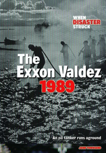 9781406202922: Exxon Valdez (When Disaster Struck)