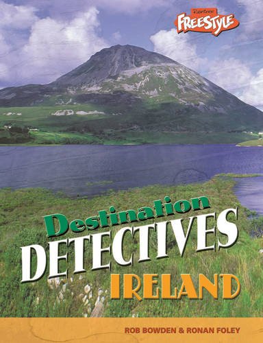 Ireland (Raintree Freestyle: Destination Detectives) (Raintree Freestyle: Destination Detectives) (9781406203226) by Rob Bowden