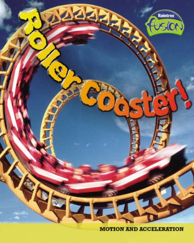 9781406204650: Roller Coaster: Forces and Motion (Fusion: Physical Processes and Materials)