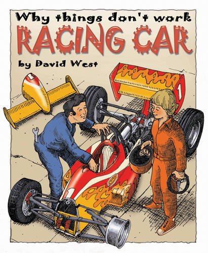 Racing Car (Raintree: Why Things Don't Work) (Raintree: Why Things Don't Work) (9781406205534) by David West