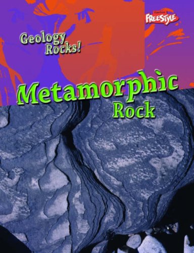 Stock image for Metamorphic Rock (Geology Rocks!) (Geology Rocks!) for sale by MusicMagpie
