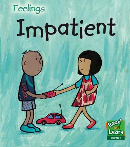 Impatient (Read and Learn: Feelings) (9781406207880) by Sarah Medina