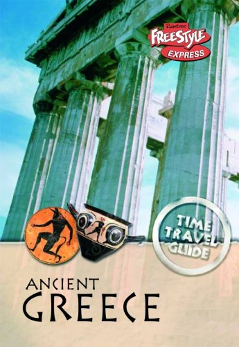 Ancient Greece (Raintree Freestyle: Time Travel Guides) (9781406208580) by Claybourne, Anna