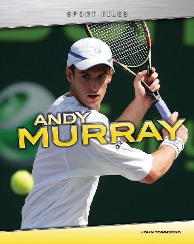 Andy Murray (Sport Files) (9781406209624) by Townsend, John