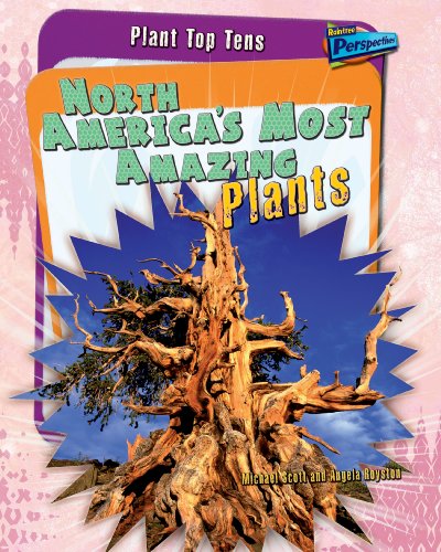 North America's Most Amazing Plants (Raintree Perspectives: Plant Top Tens) (9781406209785) by Royston, Angela