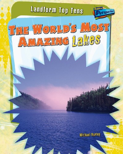 Stock image for The World's Most Amazing Lakes (Raintree Perspectives: Landform Top Tens) for sale by Phatpocket Limited