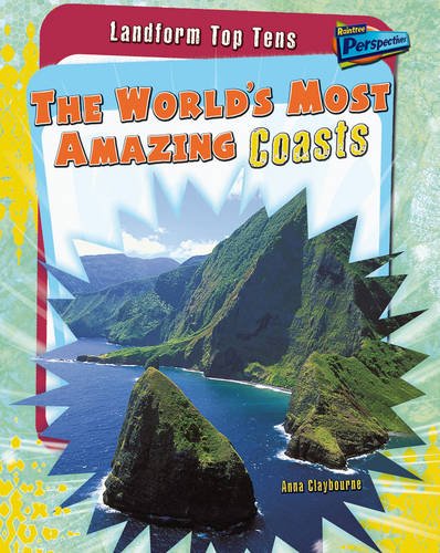The World's Most Amazing Coasts (Raintree Perspectives: Landform Top Tens) (9781406211078) by Claybourne, Anna