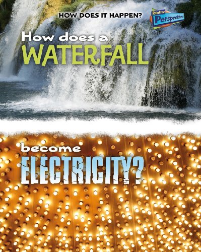 Stock image for How Does a Waterfall Become Electricity? for sale by Better World Books Ltd