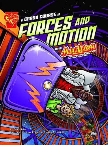 9781406214574: A Crash Course in Forces and Motion with Max Axiom, Super Scientist. Emily Sohn (Graphic Library: Graphic Science)