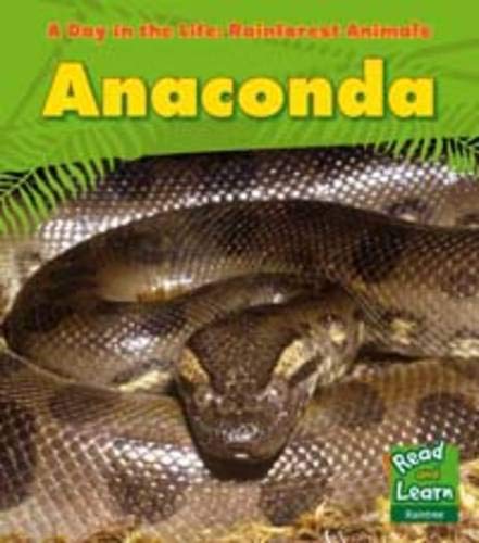Beispielbild fr Anaconda (A Day in the Life: Rain Forest Animals) zum Verkauf von WorldofBooks