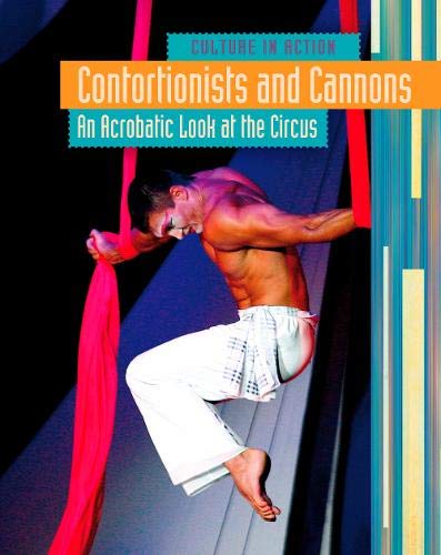 Contortionists and Cannons (Culture in Action) (9781406216981) by Marc Nobleman