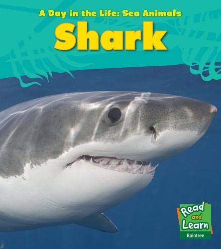 Shark (Day in the Life. Sea Animals) (9781406217063) by [???]