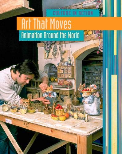 Beispielbild fr Art that Moves: Animation Around the World (Culture in Action) zum Verkauf von WorldofBooks