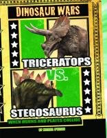 Beispielbild fr Triceratops vs. Stegosaurus: When Horns and Plates Collide (Dinosaur Wars) zum Verkauf von WorldofBooks