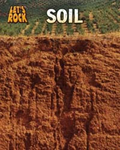 9781406219203: Soil. Louise Spilsbury (Let's Rock)