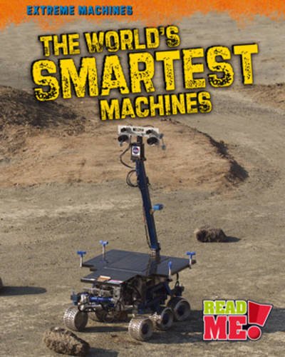 Beispielbild fr The World's Smartest Machines (Extreme Machines) zum Verkauf von WorldofBooks